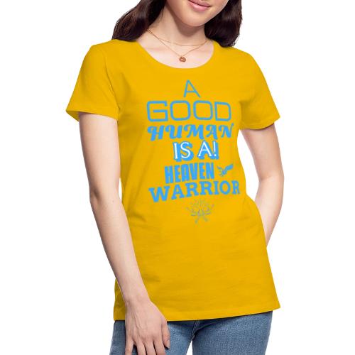 A Good Human - Women's Premium T-Shirt