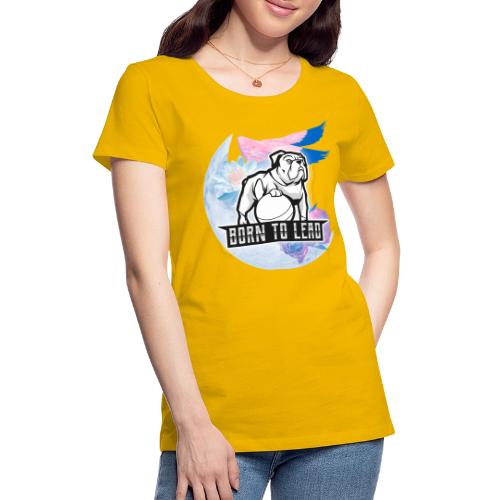 Born To Lead - Women's Premium T-Shirt