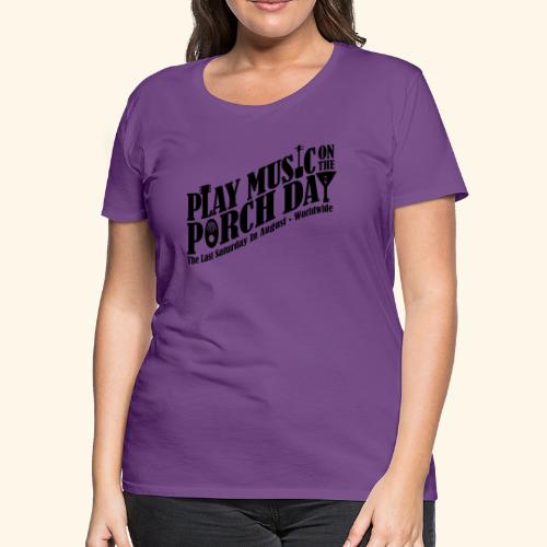 Play Music on the Porch Day - Women's Premium T-Shirt