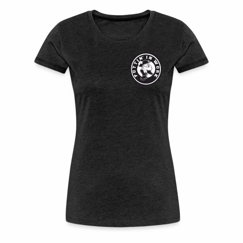Solid Puttin' In Work Logo - Women's Premium T-Shirt