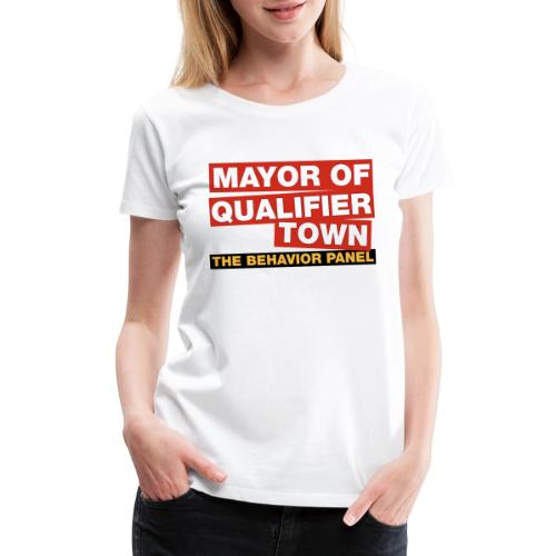 Mayor Of Qualifer Town - Women's Premium T-Shirt