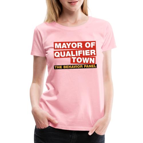 Mayor Of Qualifer Town - Women's Premium T-Shirt