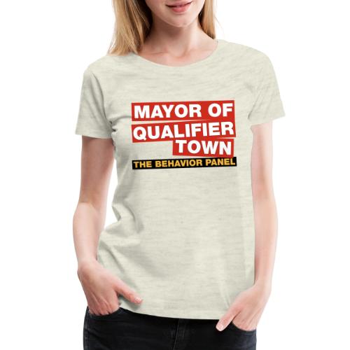 Mayor Of Qualifer Town - Women's Premium T-Shirt