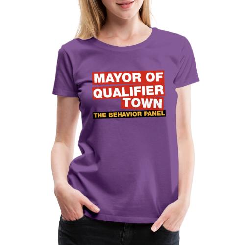 Mayor Of Qualifer Town - Women's Premium T-Shirt