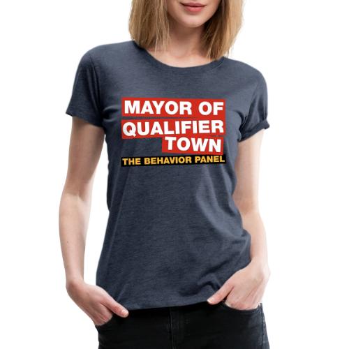 Mayor Of Qualifer Town - Women's Premium T-Shirt