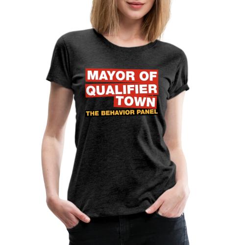 Mayor Of Qualifer Town - Women's Premium T-Shirt