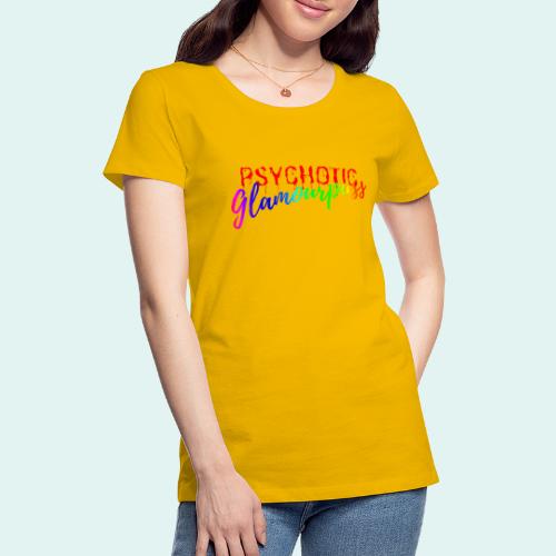 Psychotic Glamourpuss - Women's Premium T-Shirt