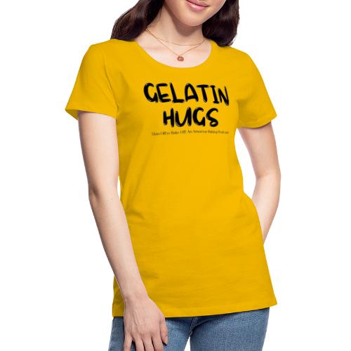 Gelatin Hugs - Women's Premium T-Shirt