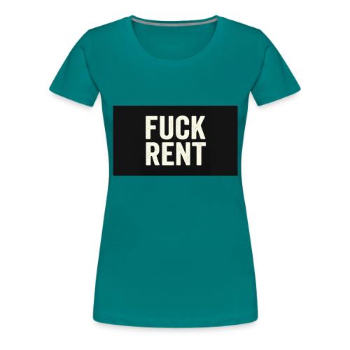 FUCK RENT TEE - Women's Premium T-Shirt