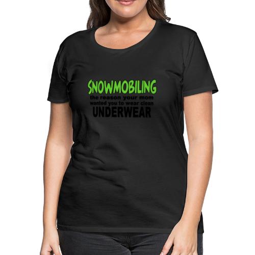 Snowmobiling Underwear - Women's Premium T-Shirt