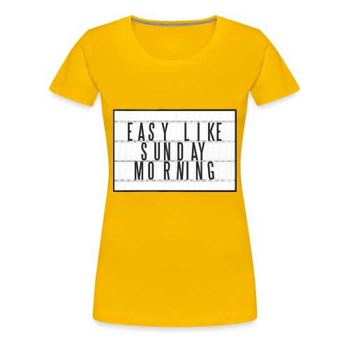 Easy Like Sunday Morning - Women's Premium T-Shirt