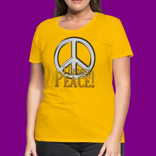 I Choose Peace - Women's Premium T-Shirt