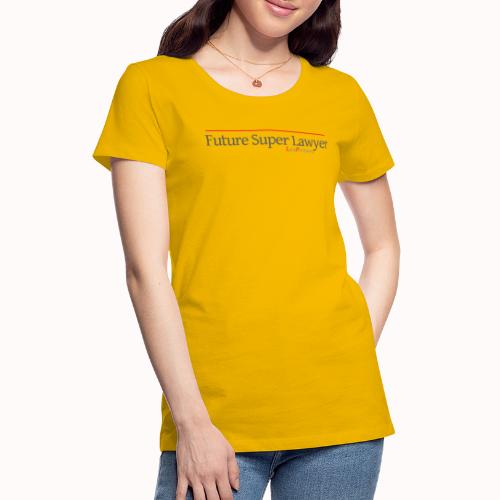 Future Super Lawyer - Women's Premium T-Shirt