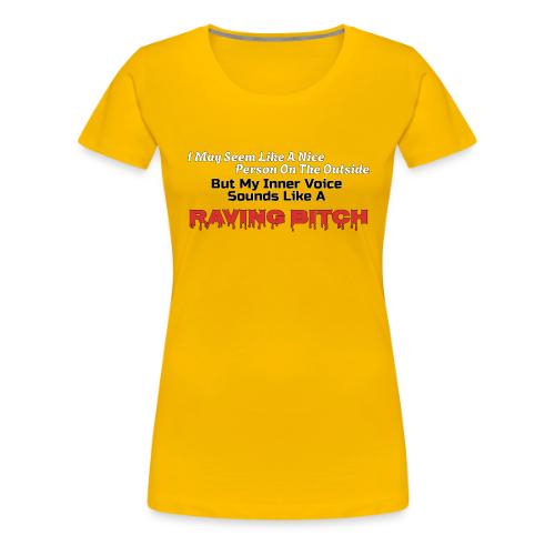 Raving Bitch - Women's Premium T-Shirt