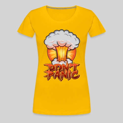 Don't Panic: It's just a nuke - Women's Premium T-Shirt