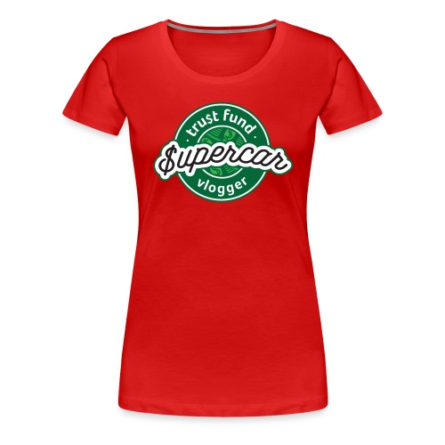 Trust Fund $upercar VLogger - Women's Premium T-Shirt