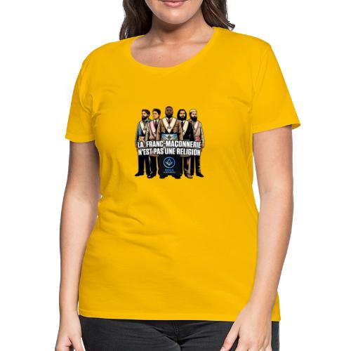 La Franc-Maçonnerie n'est pas une religion - T-shirt premium pour femmes