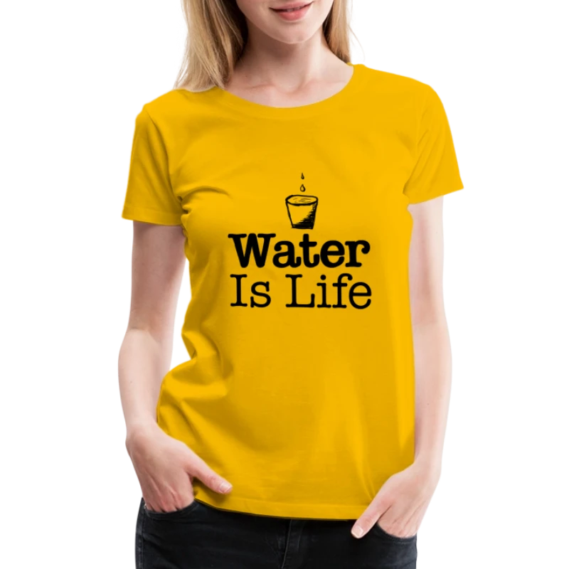 water Is Life - Women's Premium T-Shirt