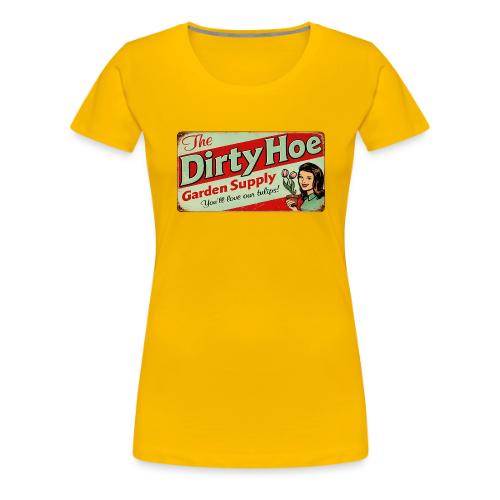 Dirty Hoe - Women's Premium T-Shirt