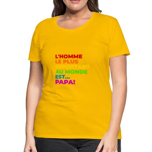 Dad: The Most Precious Man in the World - Women's Premium T-Shirt