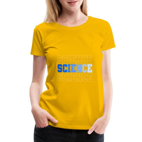 Science: Fuel for Discovery - Women's Premium T-Shirt