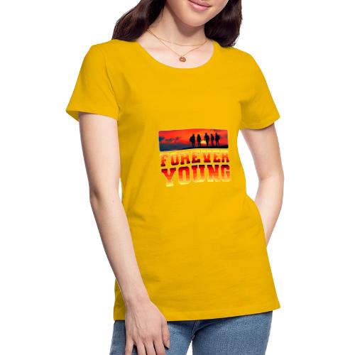 Forever Young - Women's Premium T-Shirt