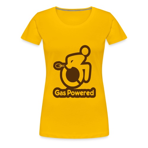 This wheelchair is gas powered * - Women's Premium T-Shirt