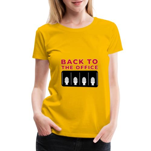 Back to the Office Satire Design - Women's Premium T-Shirt