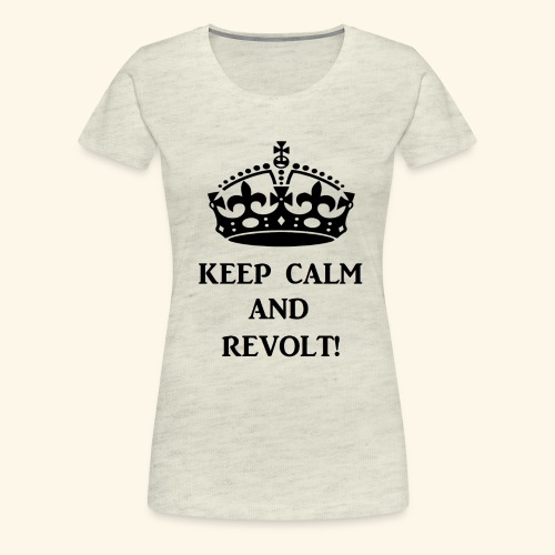 keepcalmrevoltblk - Women's Premium T-Shirt