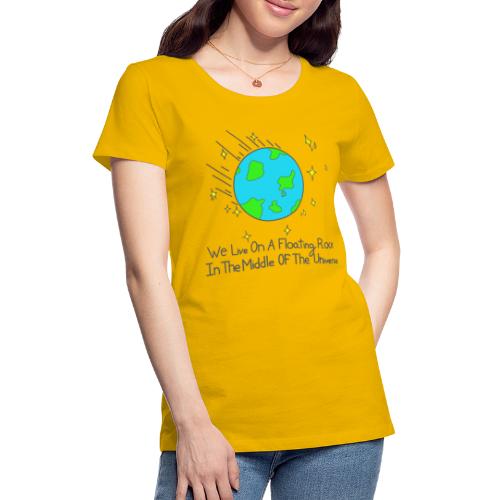 We live on a floating rock sis - Women's Premium T-Shirt