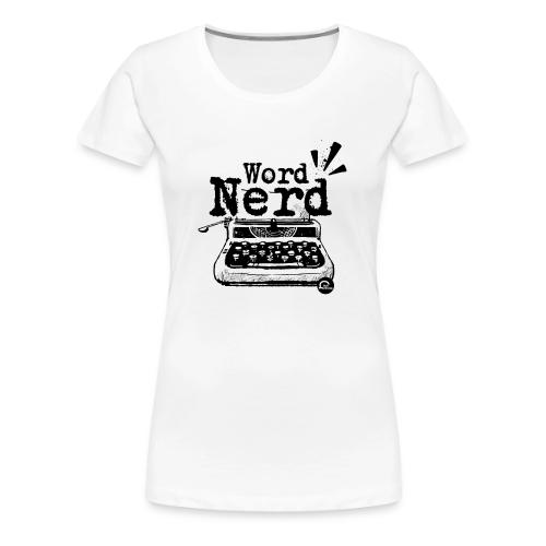 Word Nerd! (black) - Women's Premium T-Shirt