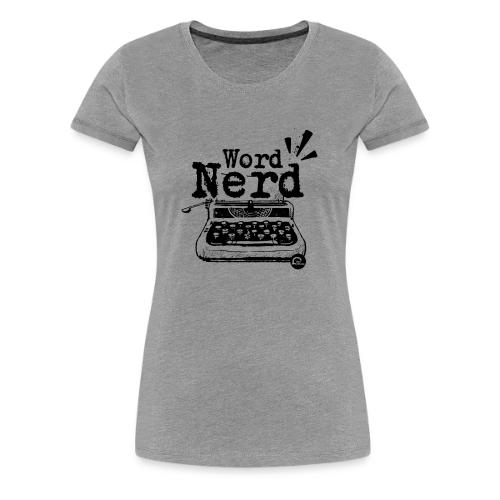 Word Nerd! (black) - Women's Premium T-Shirt