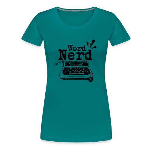 Word Nerd! (black) - Women's Premium T-Shirt