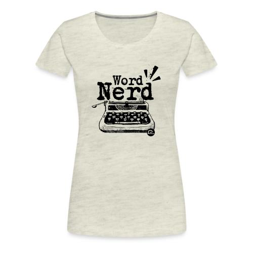 Word Nerd! (black) - Women's Premium T-Shirt