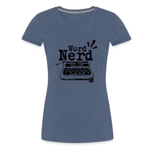 Word Nerd! (black) - Women's Premium T-Shirt