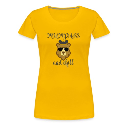 Mumpass & Chill - Women's Premium T-Shirt