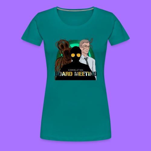 Consolation: Board Meeting - Jam Edition Stickers - Women's Premium T-Shirt