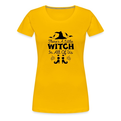 There's a little witch in all of us - Women's Premium T-Shirt