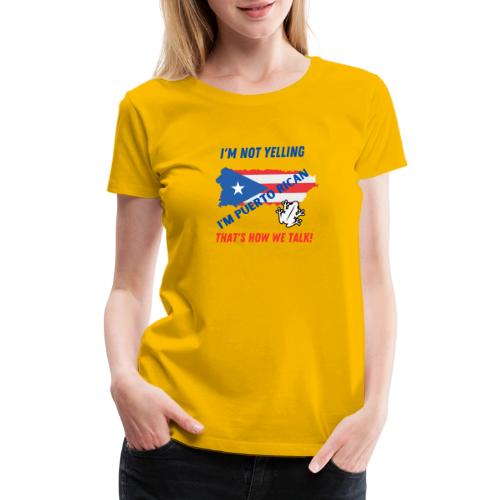 Not Yelling Tshirt - Women's Premium T-Shirt
