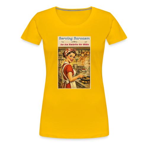 Serving Sarcasm - Women's Premium T-Shirt