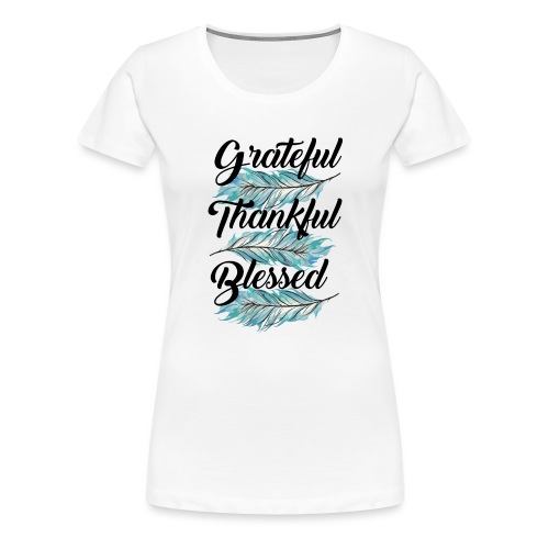 feather blue grateful thankful blessed - Women's Premium T-Shirt