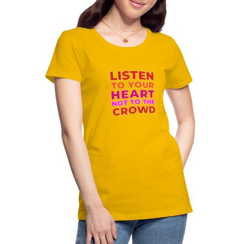 Heart Over Hype - Women's Premium T-Shirt