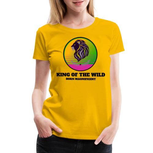 King Of The Wild - Women's Premium T-Shirt