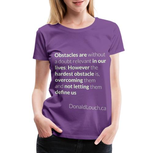 Women: Glow In The Dark Obstacles (Quote) T-Shirt - Women's Premium T-Shirt