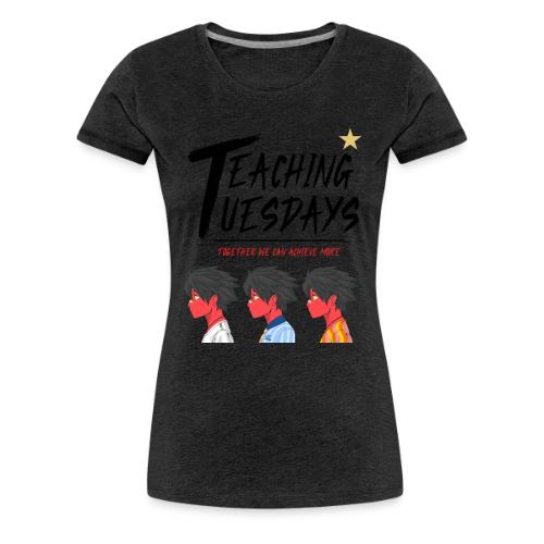 Teaching Tuesday & Ground Game Strong Dark - Women's Premium T-Shirt