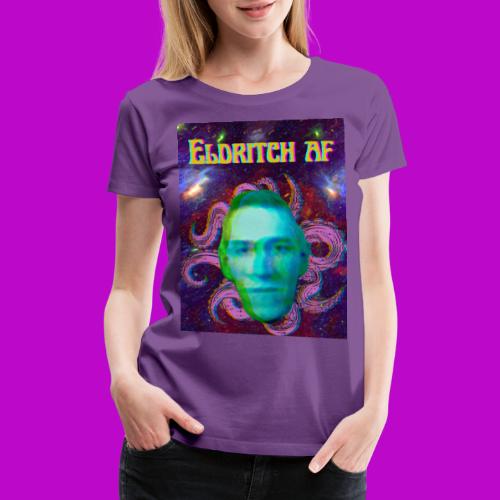 Eldritch AF - Women's Premium T-Shirt