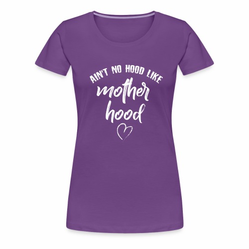 Mother hood T-shirt - Women's Premium T-Shirt
