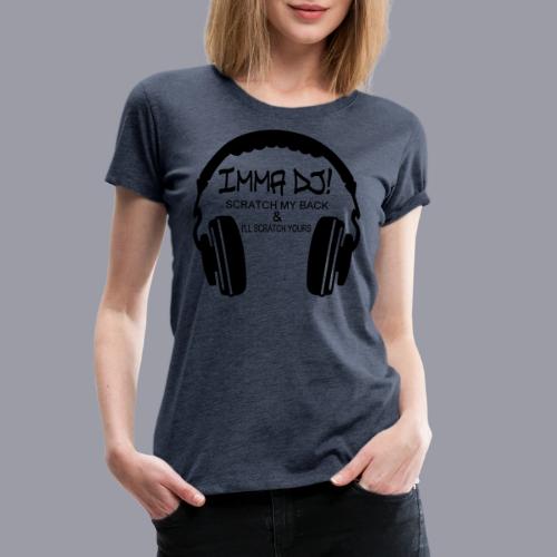 I'M A DJ! - Women's Premium T-Shirt