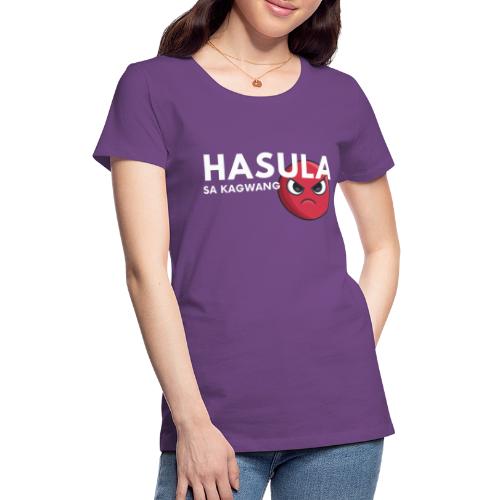 Hasula Bisdak - Women's Premium T-Shirt