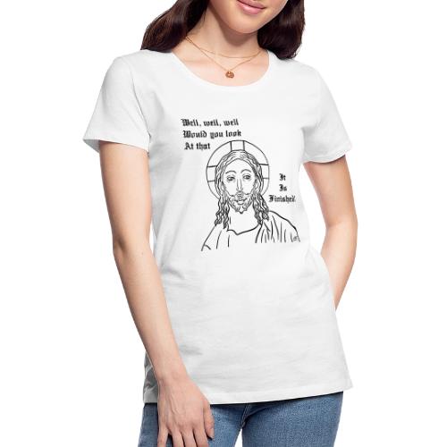 It is finished - Women's Premium T-Shirt